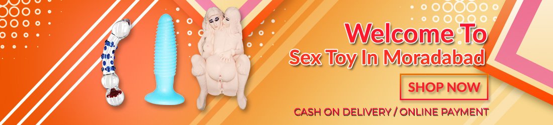 Sex Toys In Moradabad